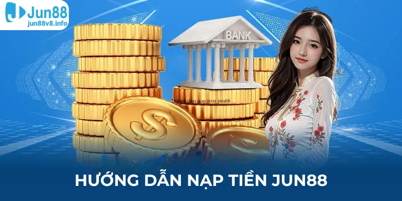 huong-dan-nap-tien-jun88