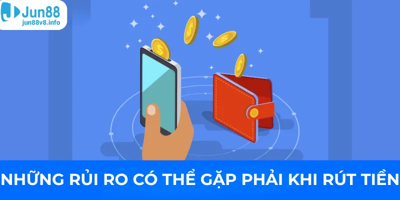 nhung-rui-ro-co-the-gap-phai-khi-rut-tien