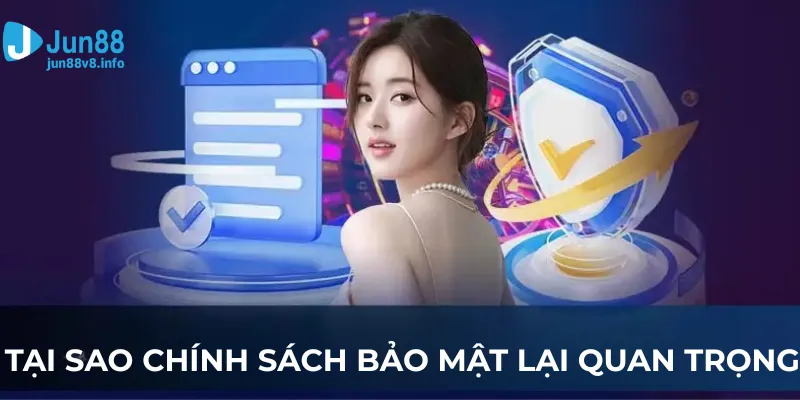 chinh-sach-bao-mạt-jun88-tai-sao-chinh-sach-bao-mat-lai-quan-trong