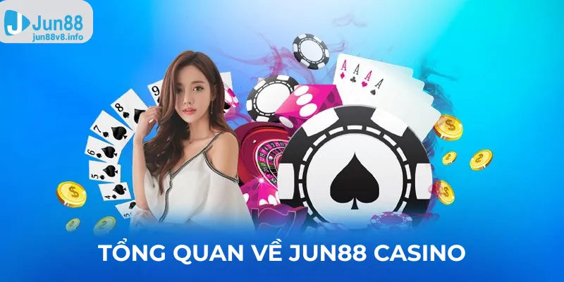 tong-quan-ve-jun88-casino