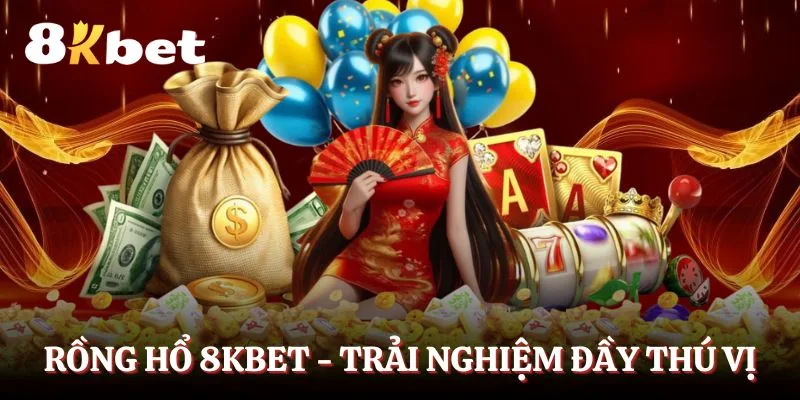 rong-ho-8kbet-trai-nghiem-day-thu-vi