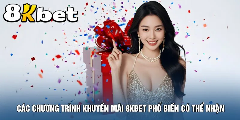 cac-chuong-trinh-khuyen-mai-8kbet-pho-bien-co-the-nhan